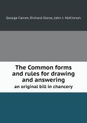 The Common Forms And Rules For Drawing And Answering An Original Bill In Chancery