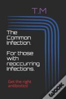 The Common Infection. For Those With Reoccurring Infections