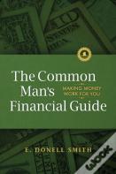 The Common Man'S Financial Guide