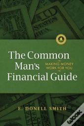 The Common Man'S Financial Guide