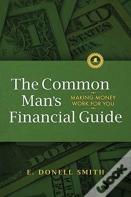 The Common Man'S Financial Guide