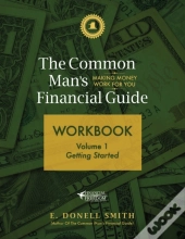 The Common Man'S Financial Guide Workbook