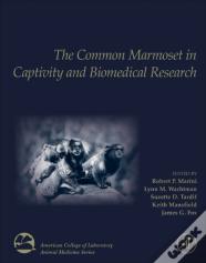 The Common Marmoset In Captivity And Biomedical Research