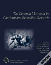 The Common Marmoset In Captivity And Biomedical Research
