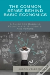 The Common Sense Behind Basic Economics