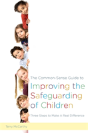 The Common-Sense Guide To Improving The Safeguarding Of Children - Preview