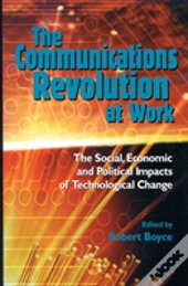 The Communications Revolution At Work