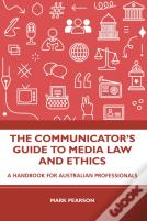 The Communicator'S Guide To Media Law And Ethics