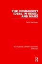 The Communist Ideal In Hegel And Marx (Rle Marxism) - Preview