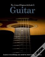 The Compact Beginner'S Guide To Guitar