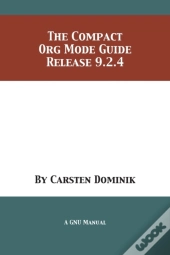 The Compact Org Mode Guide