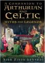 The Companion To Arthurian And Celtic Myths And Legends - Preview