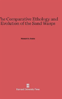 The Comparative Ethology And Evolution Of The Sand Wasps - Preview