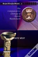 The Comparative Liturgy Of Anton Baumstark
