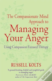 The Compassionate Mind Approach To Managing Your Anger