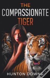 The Compassionate Tiger
