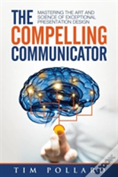 The Compelling Communicator