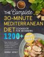 The Complete 30-Minute Mediterranean Diet Cookbook For Beginners - Preview