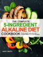 The Complete 5-Ingredient Alkaline Diet Cookbook - Preview