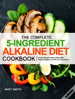 Capa do artigo The Complete 5-Ingredient Alkaline Diet Cookbook