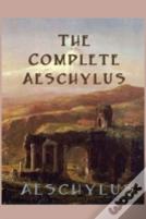 The Complete Aeschylus
