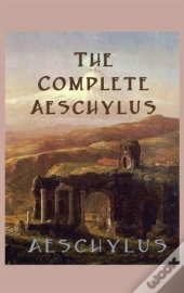 The Complete Aeschylus