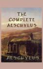The Complete Aeschylus - Preview