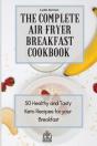 The Complete Air Fryer Breakfast Cookbook - Preview