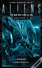 The Complete Aliens Omnibus: Volume Three (Rogue, Labyrinth)