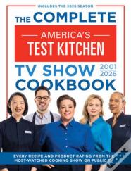 The Complete Americaâ€™S Test Kitchen Tv Show Cookbook 2001â€“2026