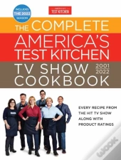 The Complete America'S Test Kitchen Tv Show Cookbook 2001-2022