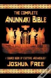 The Complete Anunnaki Bible