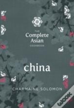 The Complete Asian Cookbook - China
