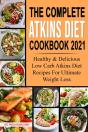 The Complete Atkins Diet  Cookbook 2021 - Preview