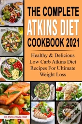 The Complete Atkins Diet  Cookbook 2021