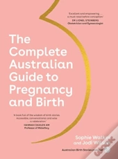 The Complete Australian Guide To Pregnancy And Birth