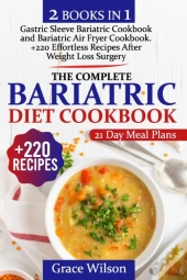 The Complete Bariatric Diet Cookbook