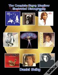 The Complete Barry Manilow Illustrated Discography (Hardback)