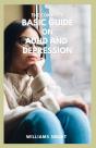 The Complete Basic Guide On Adhd And Depression - Preview