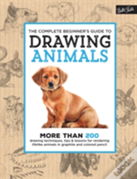 The Complete Beginner'S Guide To Drawing Animals