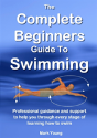 The Complete Beginners Guide To Swimming - Preview