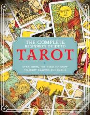 The Complete Beginner'S Guide To Tarot