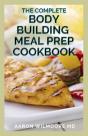 The Complete Body Building Meal Prep Cookbook - Preview