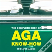 The Complete Book Of Aga Know-How