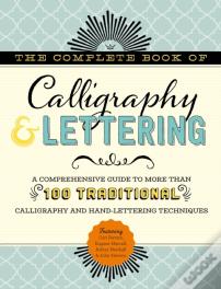 The Complete Book Of Calligraphy & Lettering