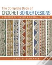 The Complete Book Of Crochet Border Designs