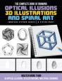 The Complete Book Of Drawing Optical Illusions, 3d Illustrations, And Spiral Art - Preview