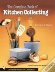 The Complete Book Of Kitchen Collecting