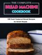 The Complete Bread Machine Cookbook - Preview