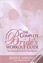 The Complete Bride'S Workout Guide
